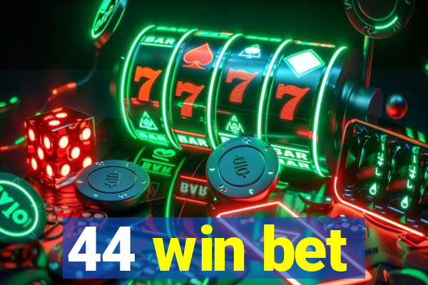 44 win bet